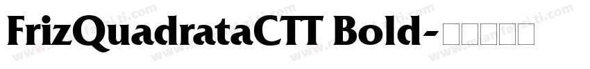 FrizQuadrataCTT Bold字体转换